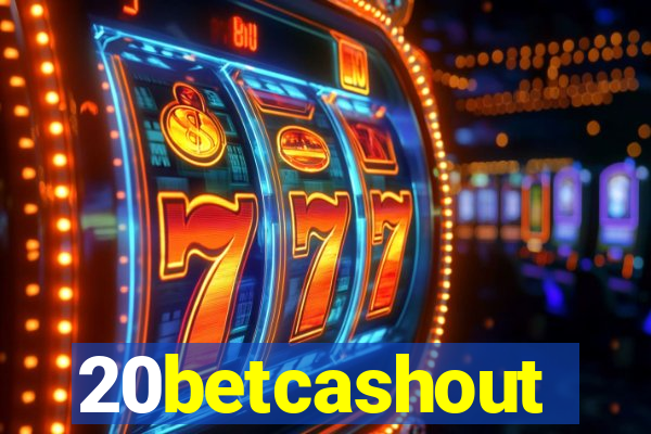 20betcashout