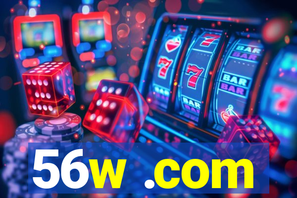 56w .com