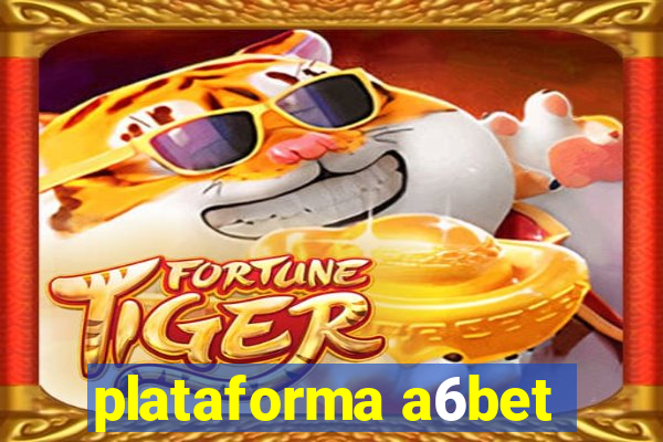 plataforma a6bet