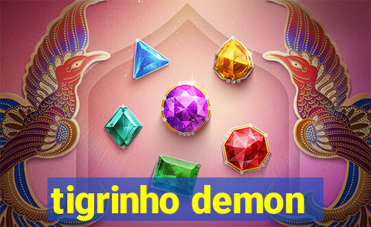 tigrinho demon