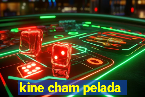 kine cham pelada