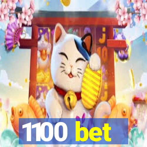 1100 bet