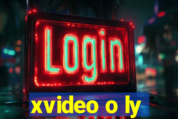 xvideo o ly