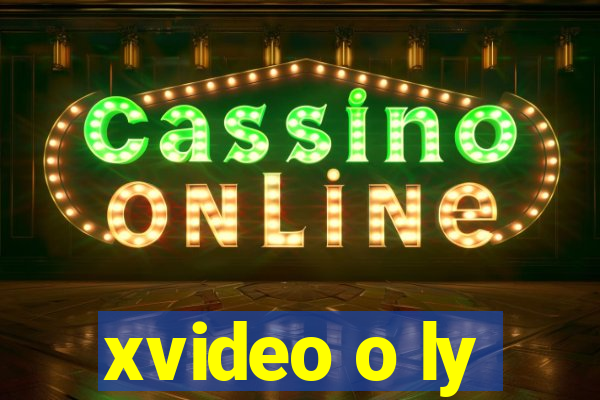 xvideo o ly