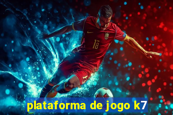 plataforma de jogo k7