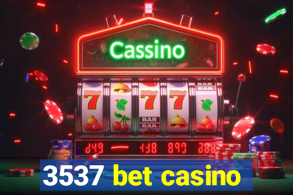 3537 bet casino