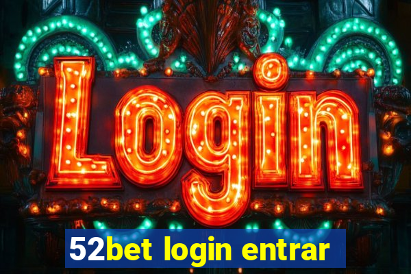 52bet login entrar