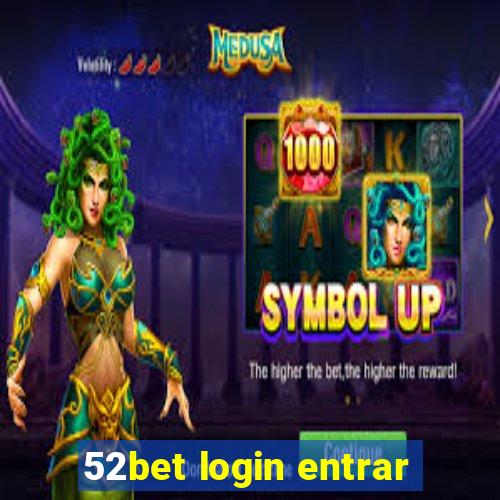 52bet login entrar