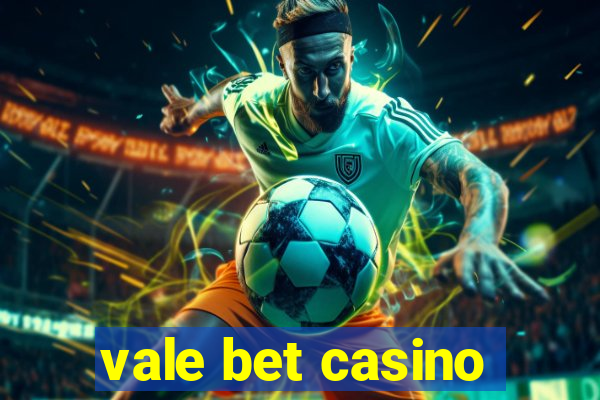 vale bet casino