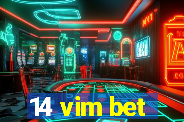14 vim bet