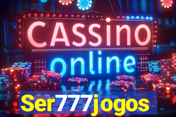 Ser777jogos