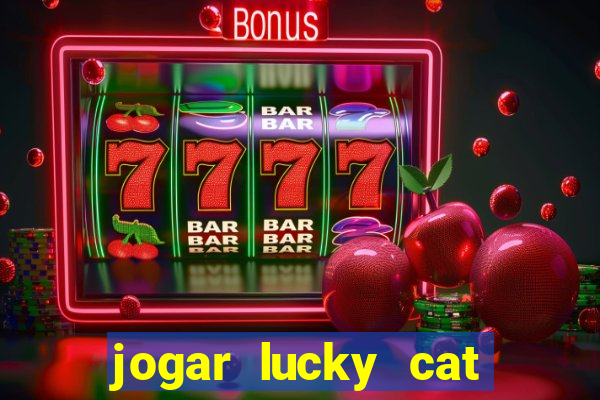 jogar lucky cat modo demo