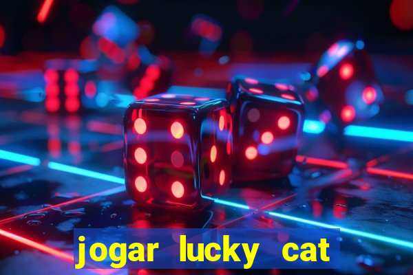 jogar lucky cat modo demo