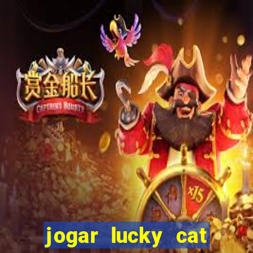 jogar lucky cat modo demo
