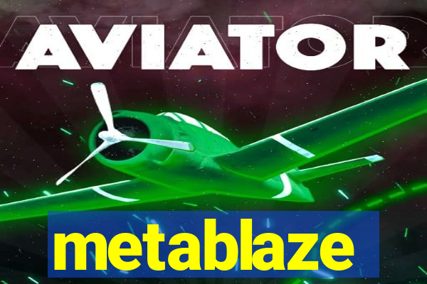 metablaze