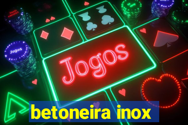 betoneira inox