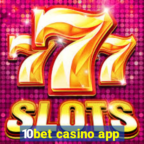 10bet casino app