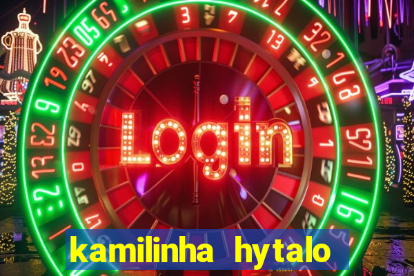 kamilinha hytalo santos idade