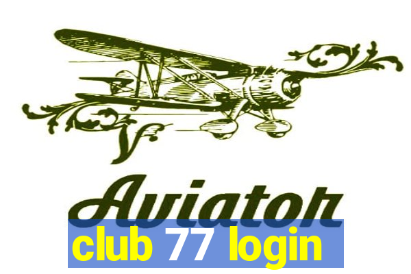 club 77 login