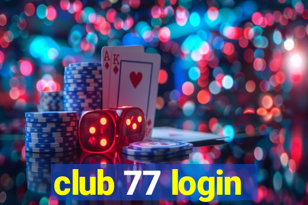 club 77 login