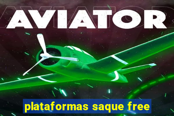 plataformas saque free
