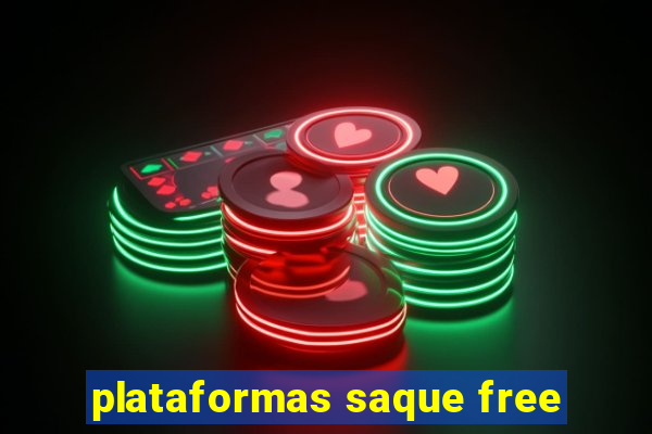 plataformas saque free