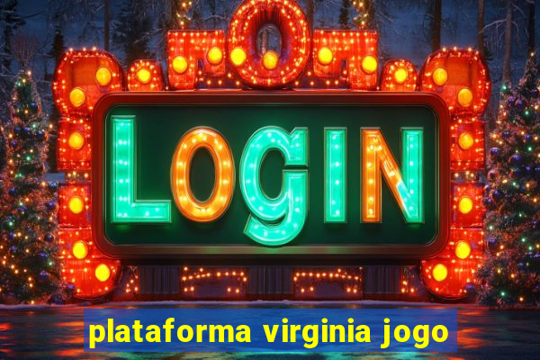 plataforma virginia jogo