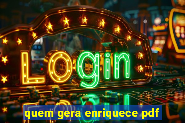 quem gera enriquece pdf