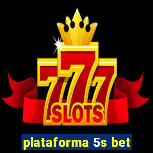 plataforma 5s bet