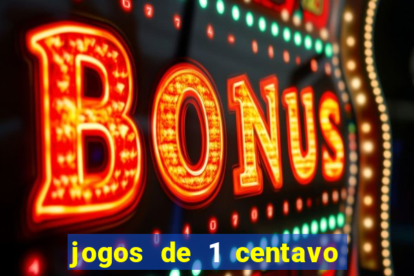 jogos de 1 centavo na blaze