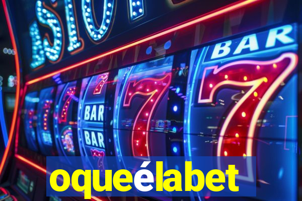 oqueélabet