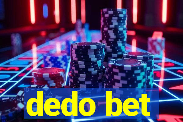 dedo bet