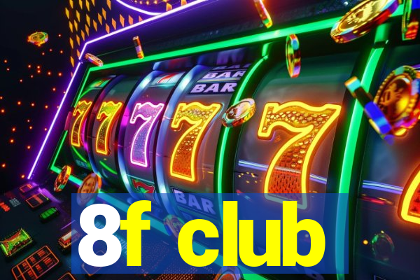 8f club