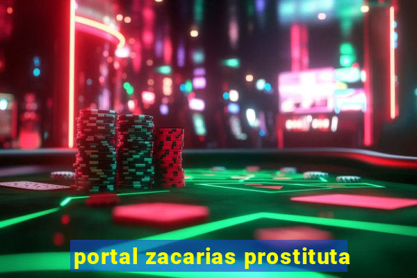 portal zacarias prostituta