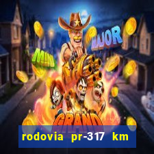 rodovia pr-317 km 155 0m sentido cresc
