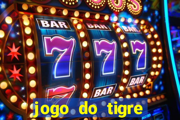 jogo do tigre plataforma chinesa