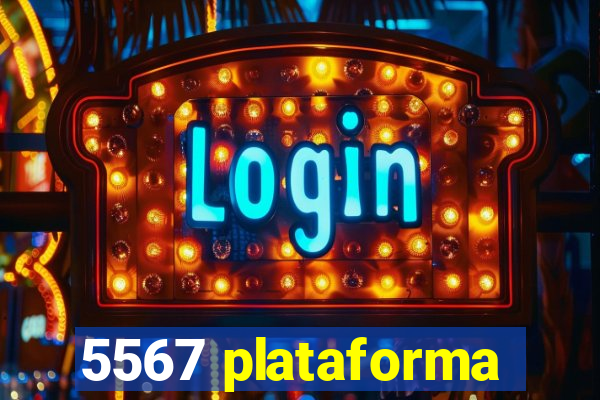 5567 plataforma
