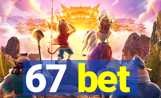 67 bet