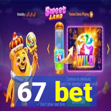 67 bet