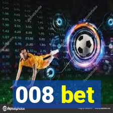008 bet
