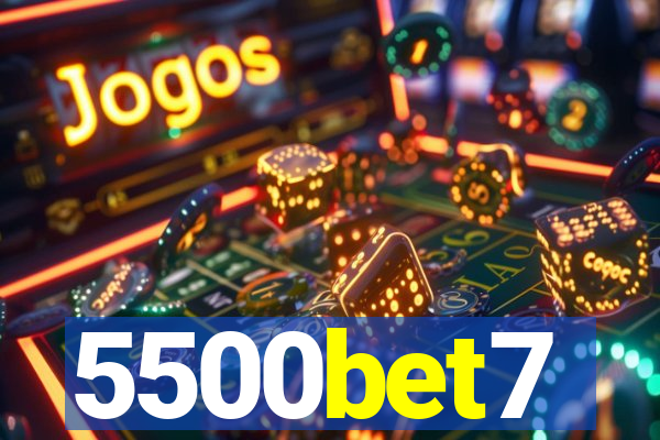 5500bet7