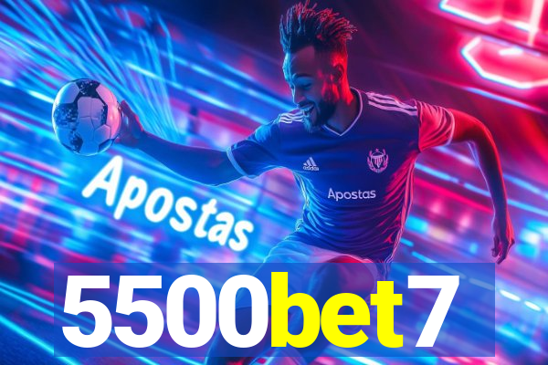5500bet7