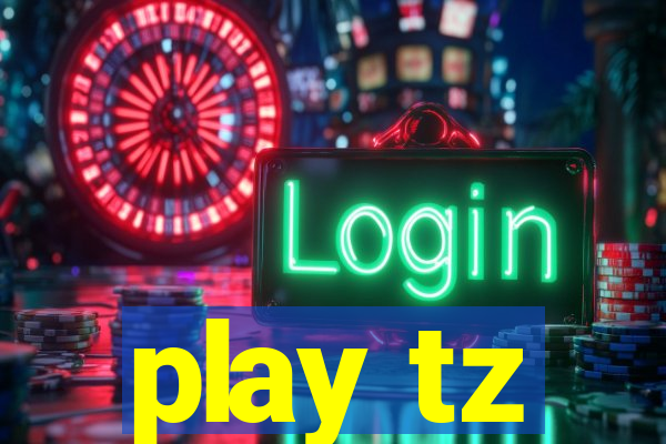play tz