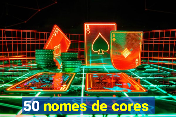 50 nomes de cores