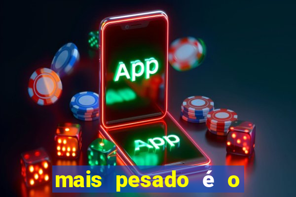 mais pesado é o céu filme completo