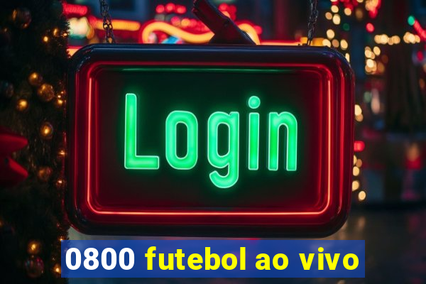0800 futebol ao vivo
