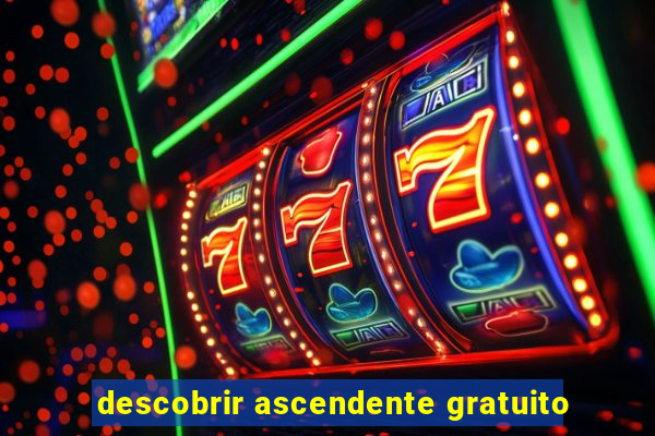 descobrir ascendente gratuito
