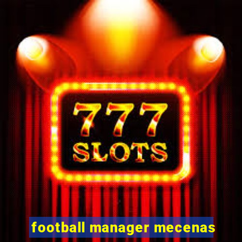 football manager mecenas