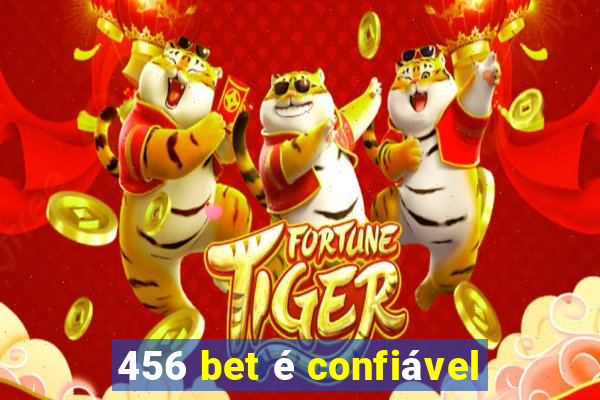 456 bet é confiável