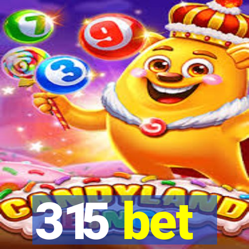 315 bet